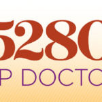 Title: Our Physicians are ‘Top Doctors’ in 5280 Magazine