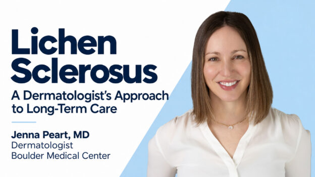 How I Treat Lichen Sclerosus: A Dermatologist’s Approach to Long-Term Care